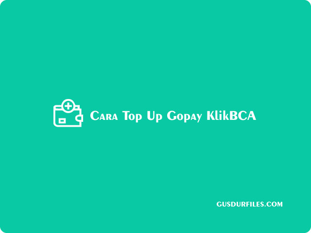 Cara Top Up Gopay KlikBCA