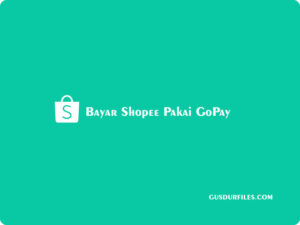 Cara Bayar Shopee Pakai GoPay