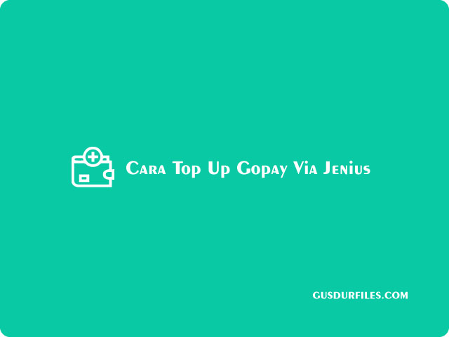 Cara Top Up Gopay Via Jenius