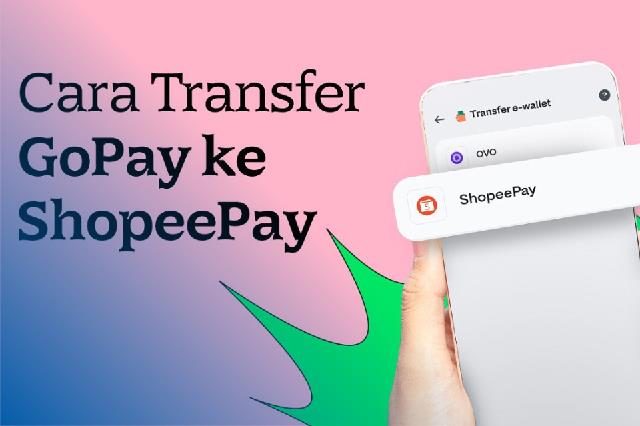 Cara Transfer GoPay Ke Shopeepay